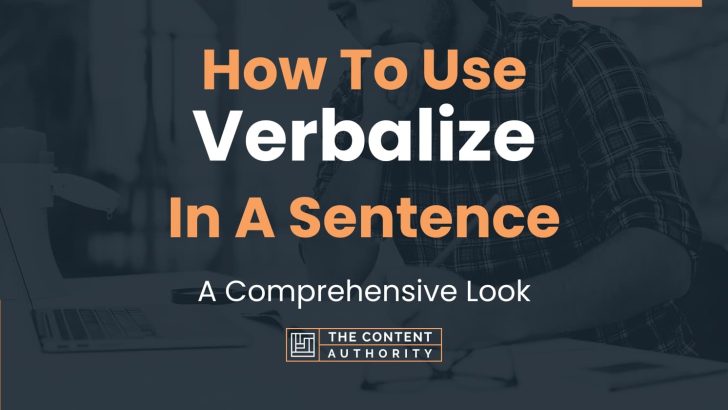 how-to-use-verbalize-in-a-sentence-a-comprehensive-look