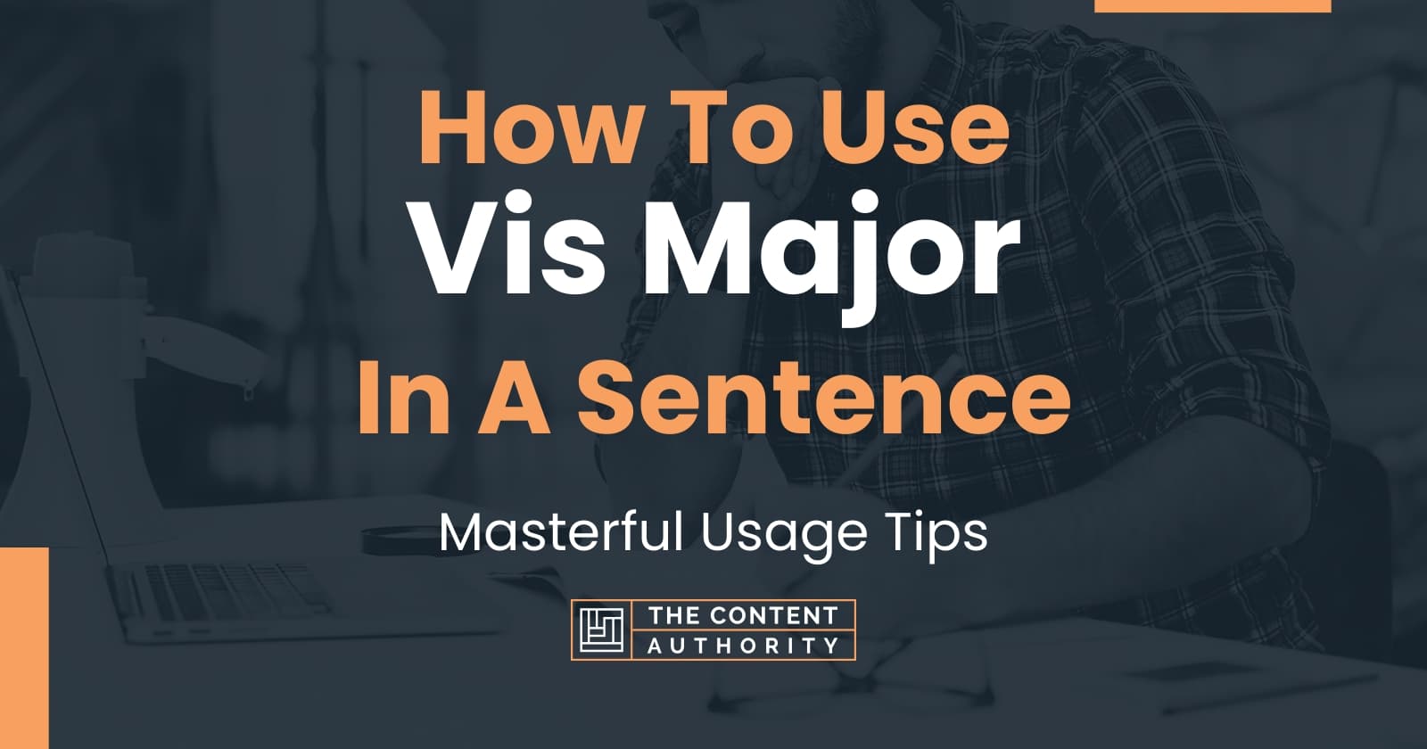 how-to-use-vis-major-in-a-sentence-masterful-usage-tips