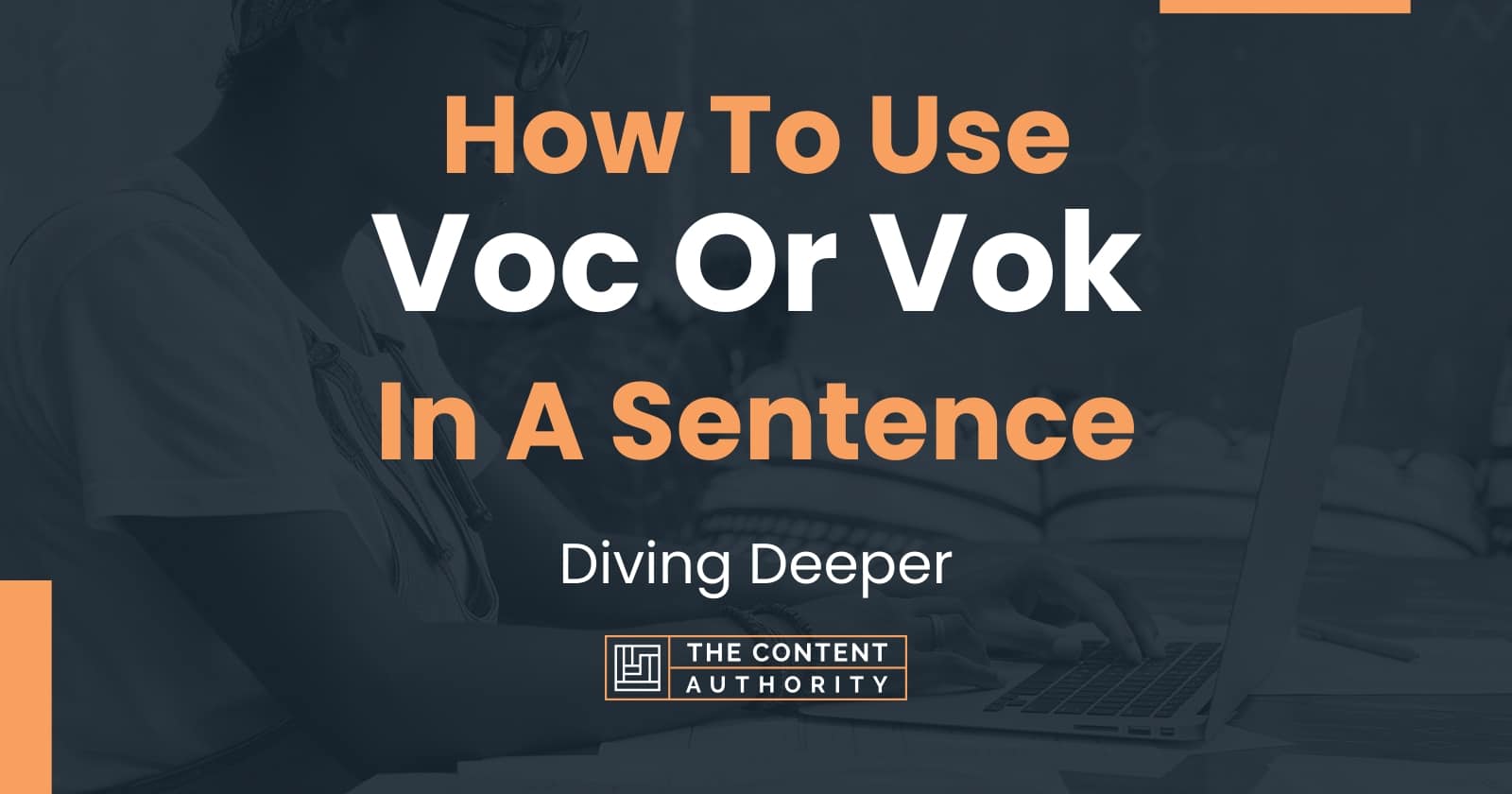 how-to-use-voc-or-vok-in-a-sentence-diving-deeper