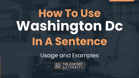 How To Use "Washington Dc" In A Sentence: Usage and Examples
