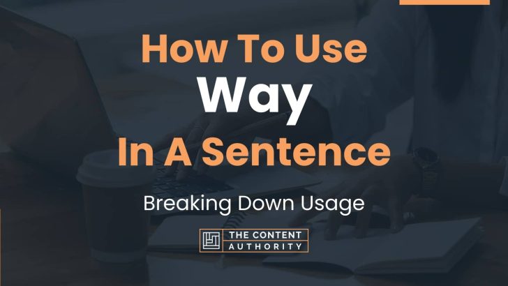 how-to-use-way-in-a-sentence-breaking-down-usage