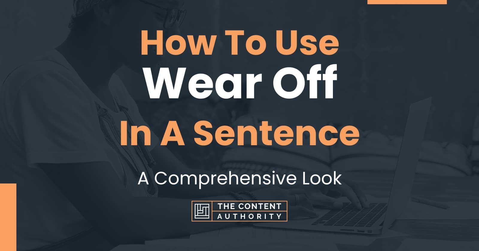 How To Use Wear Off In A Sentence A Comprehensive Look how-to-use-wear-off-in-a-sentence-a-comprehensive-look