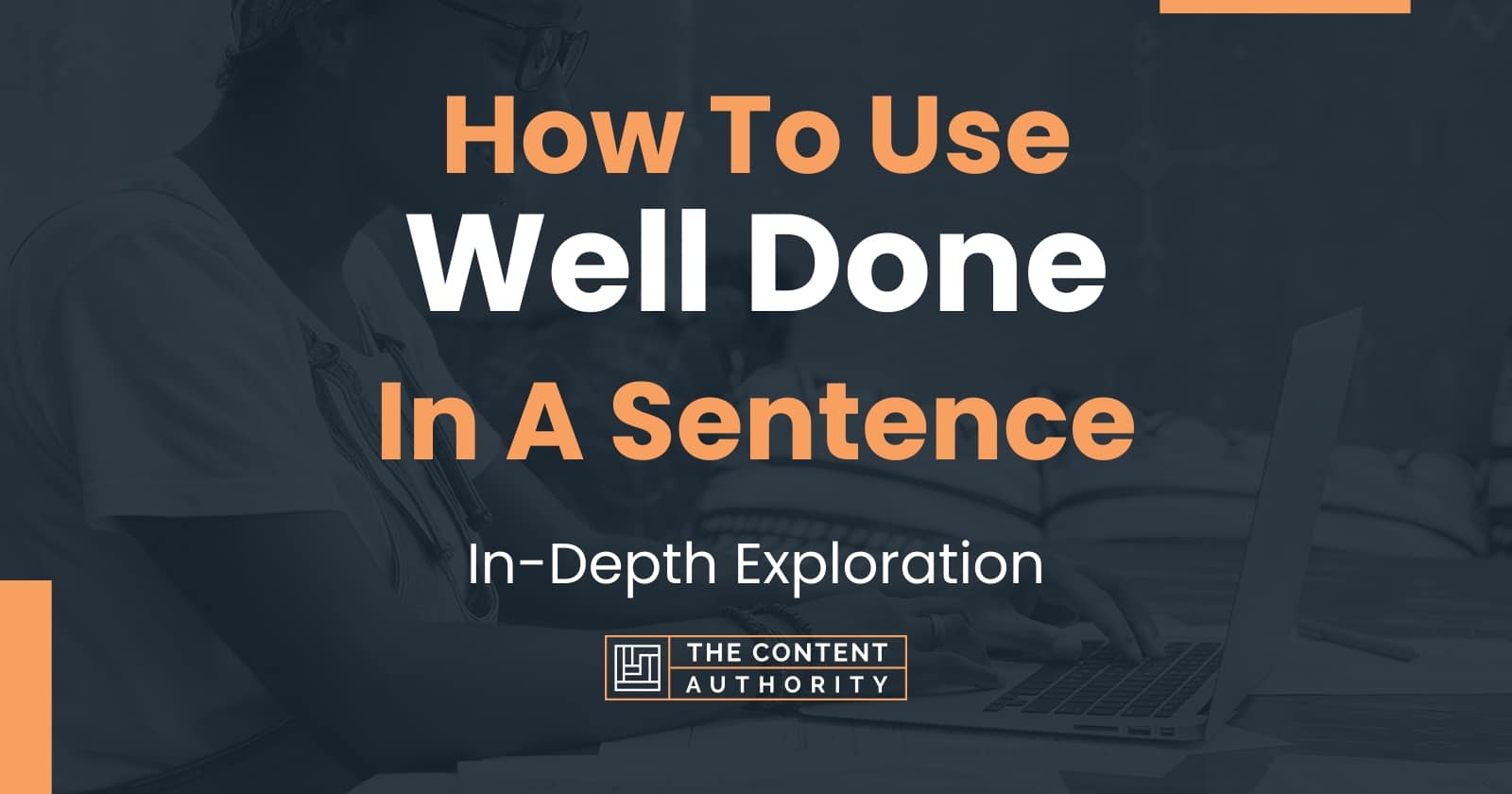 how-to-use-well-done-in-a-sentence-in-depth-exploration