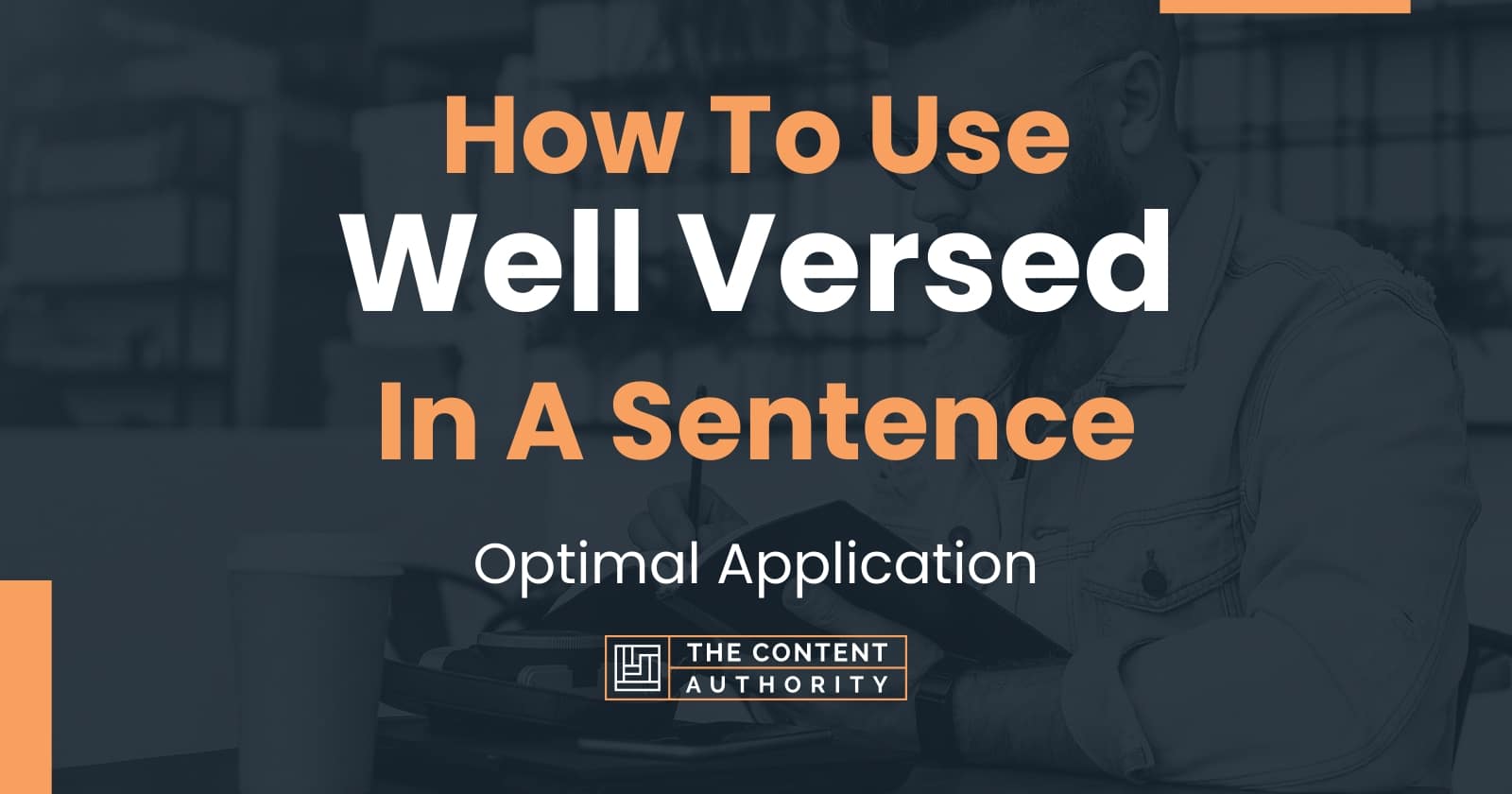 How To Use Well Versed In A Sentence Optimal Application