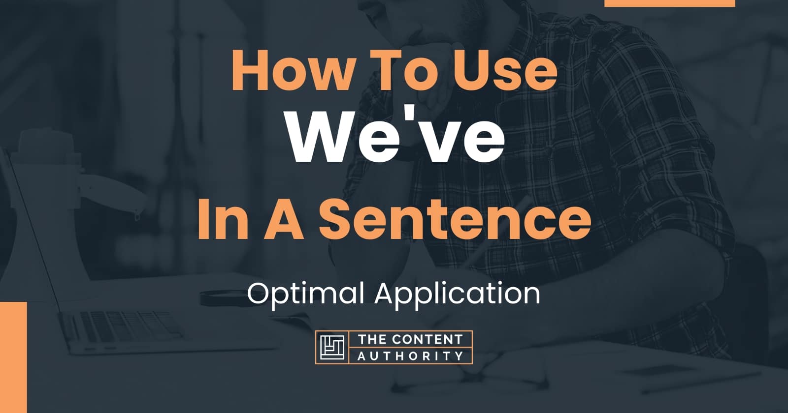 How To Use We ve In A Sentence Optimal Application
