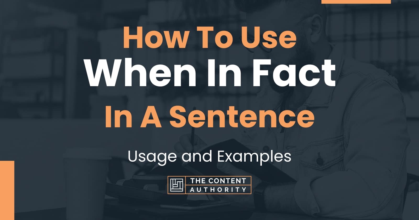 how-to-use-when-in-fact-in-a-sentence-usage-and-examples