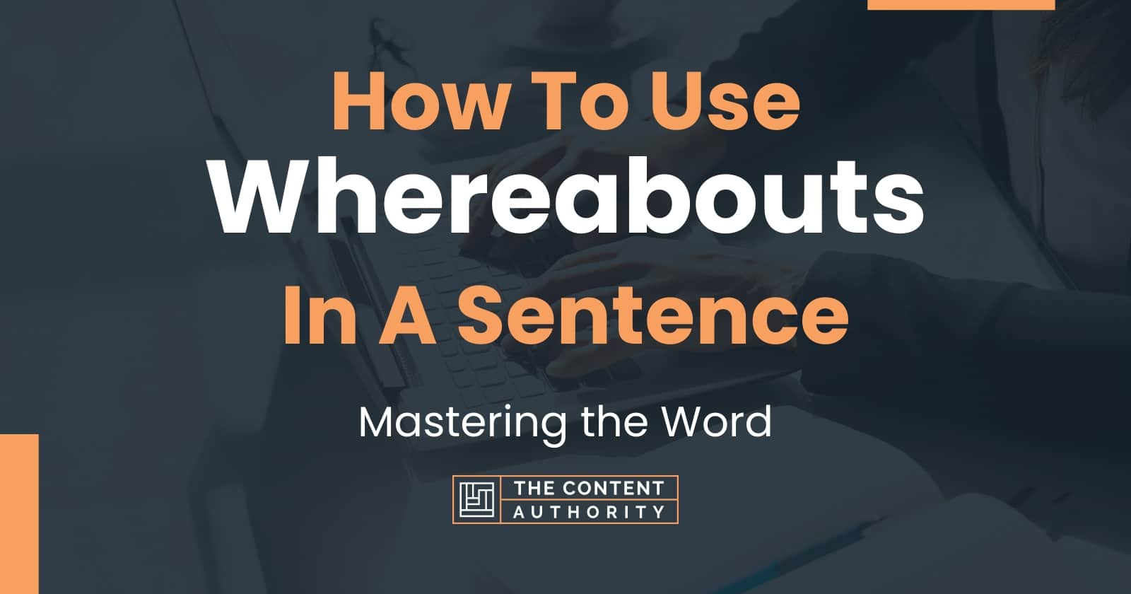 How To Use "Whereabouts" In A Sentence Mastering the Word