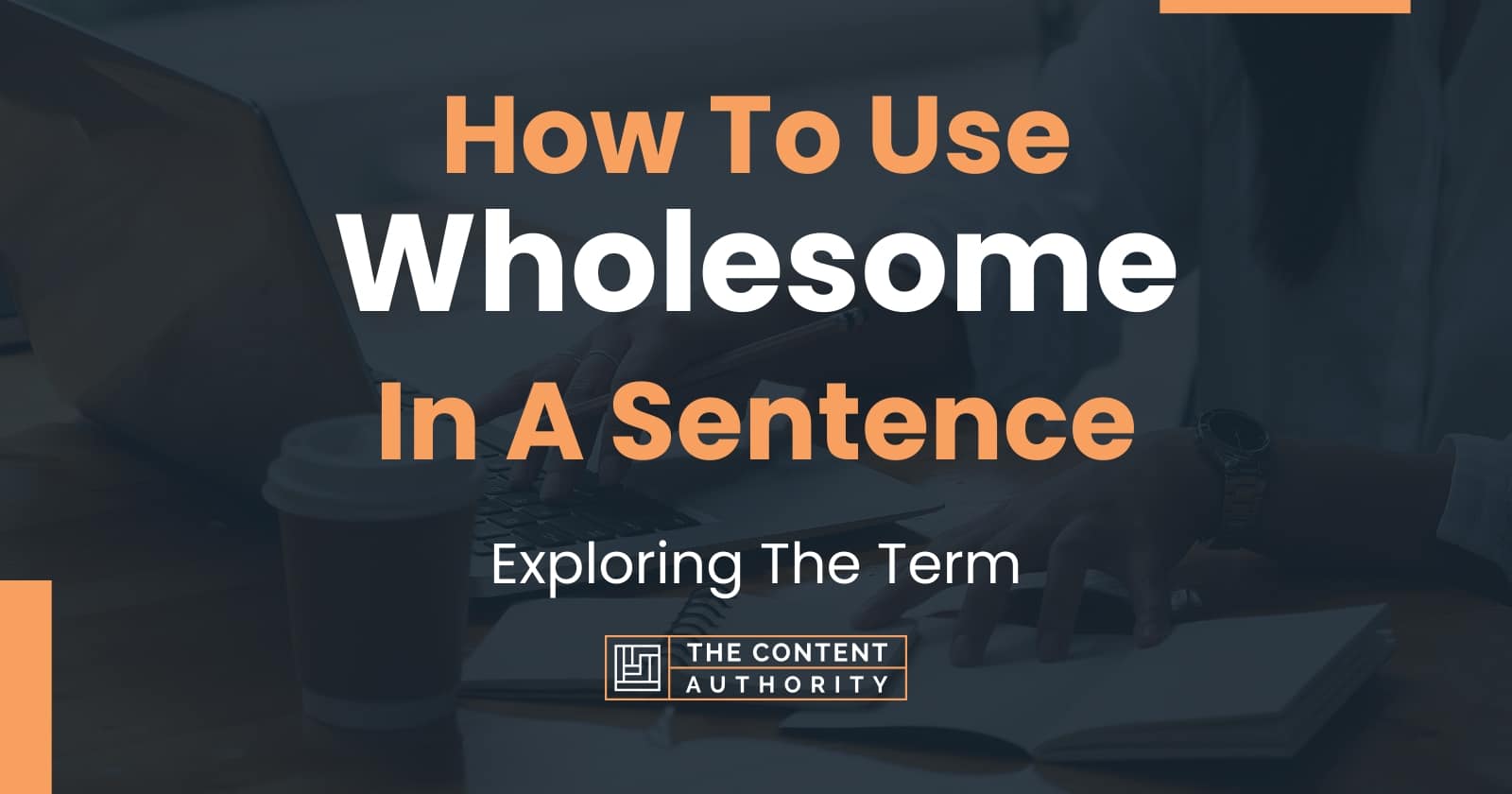 how-to-use-wholesome-in-a-sentence-exploring-the-term