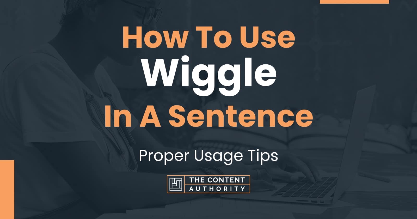 how-to-use-wiggle-in-a-sentence-proper-usage-tips