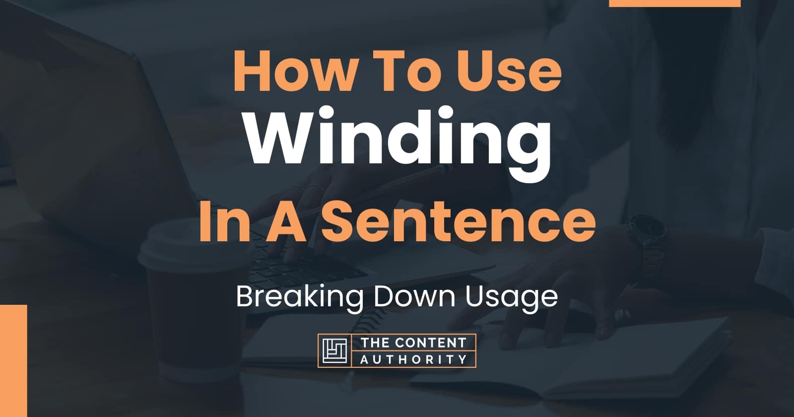 how-to-use-winding-in-a-sentence-breaking-down-usage