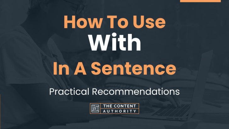 how-to-use-with-in-a-sentence-practical-recommendations