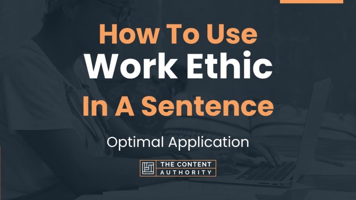 how-to-use-work-ethic-in-a-sentence-optimal-application