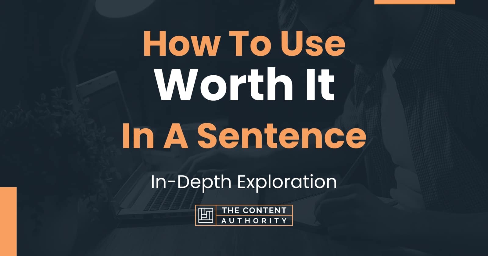 how-to-use-worth-it-in-a-sentence-in-depth-exploration