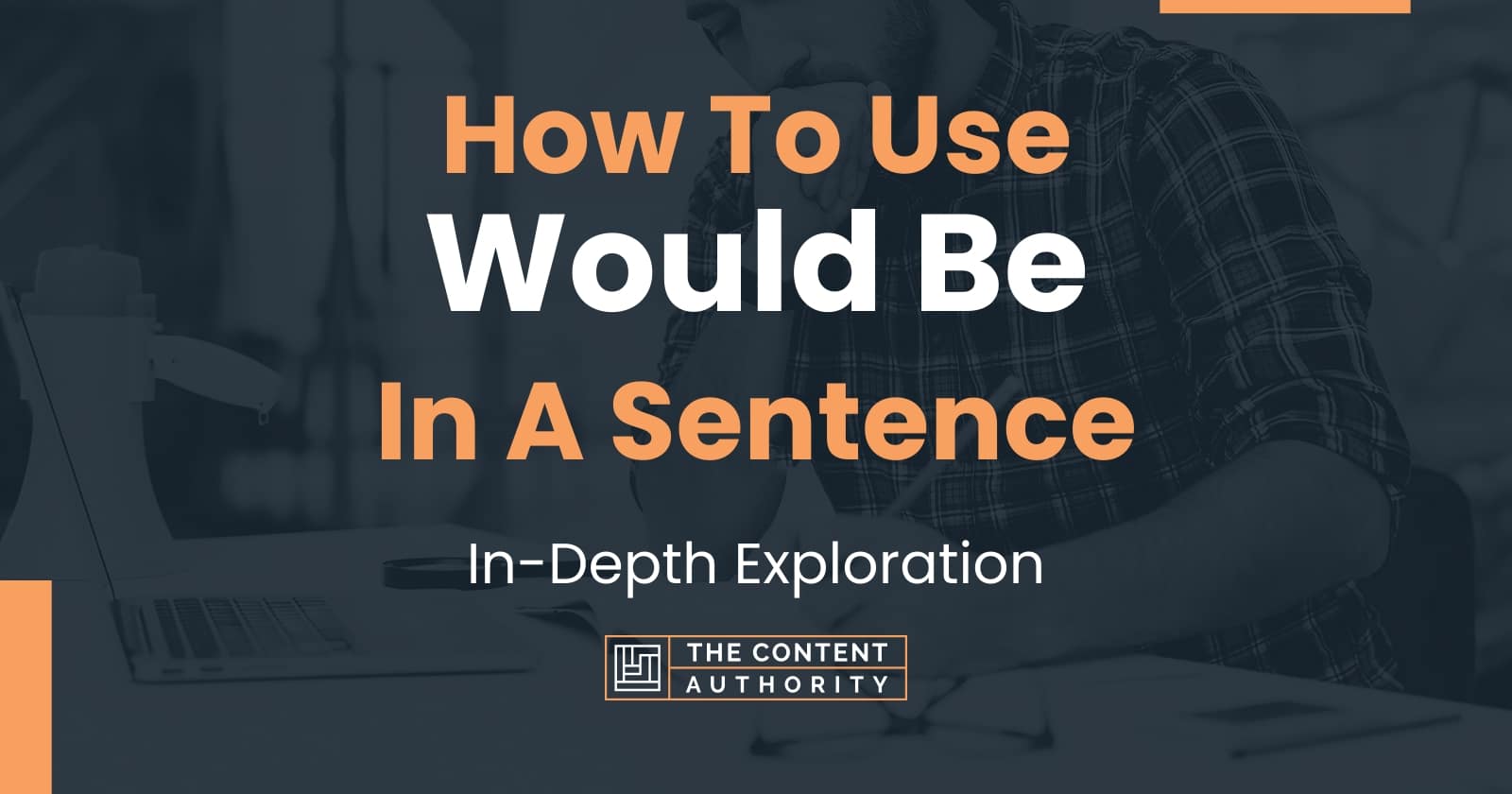 how-to-use-would-be-in-a-sentence-in-depth-exploration