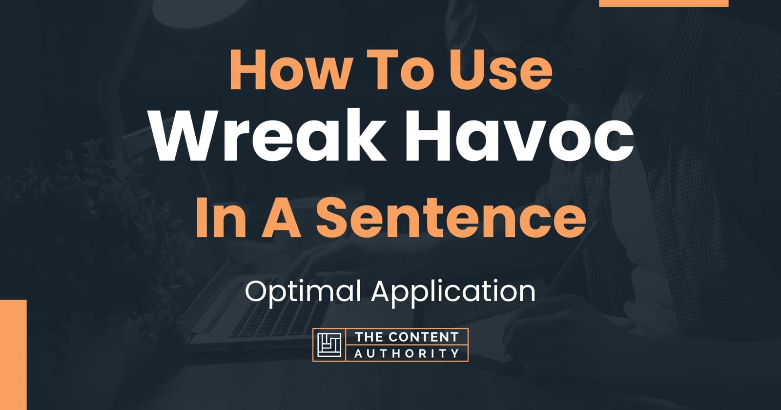 how-to-use-wreak-havoc-in-a-sentence-optimal-application