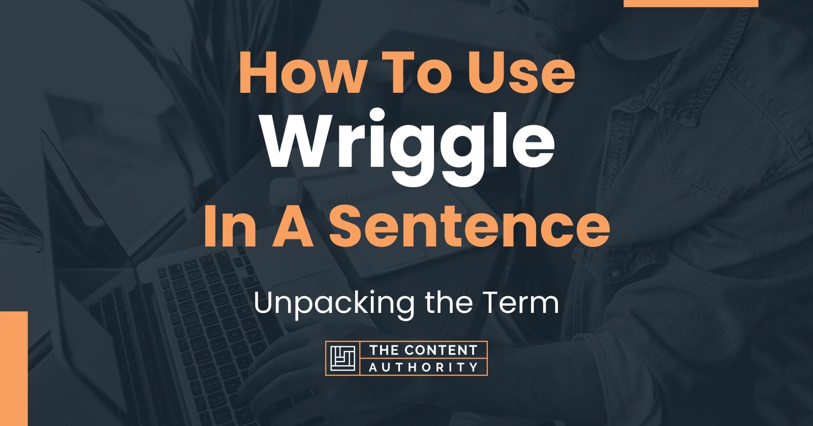 how-to-use-wriggle-in-a-sentence-unpacking-the-term