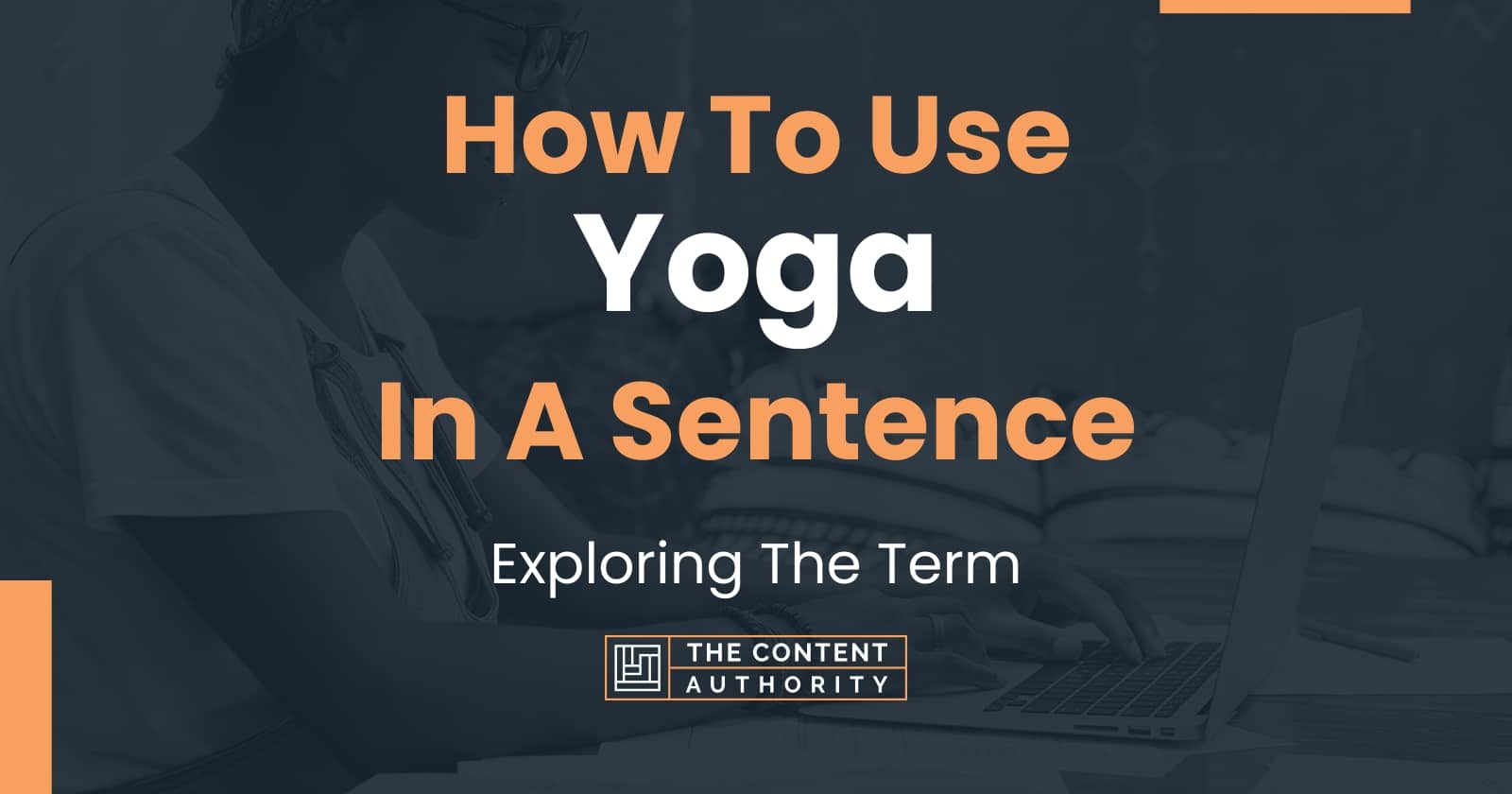 how-to-use-yoga-in-a-sentence-exploring-the-term