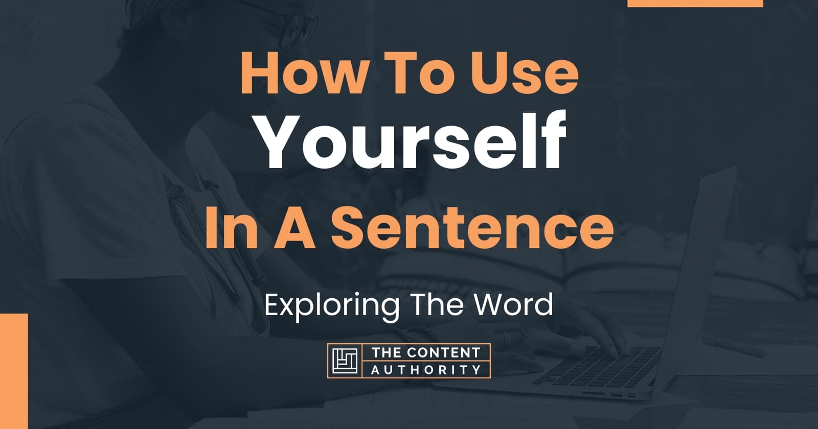 How To Use "Yourself" In A Sentence Exploring The Word