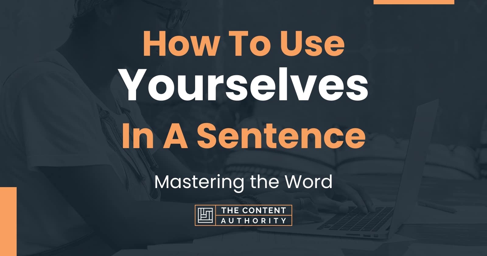 how-to-use-yourselves-in-a-sentence-mastering-the-word