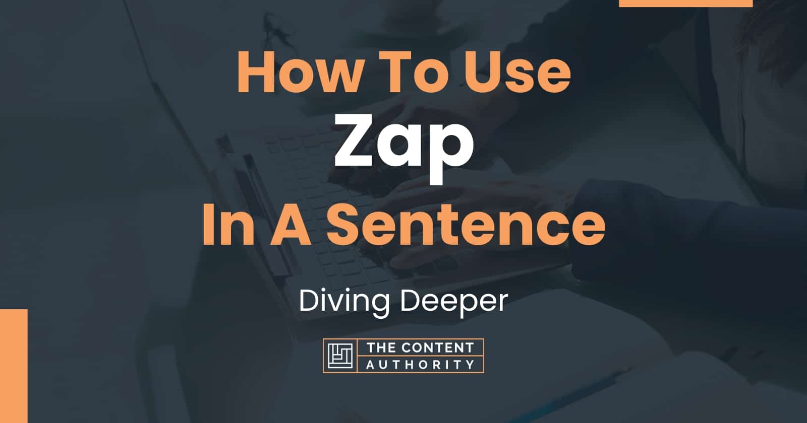 How To Use "Zap" In A Sentence Diving Deeper
