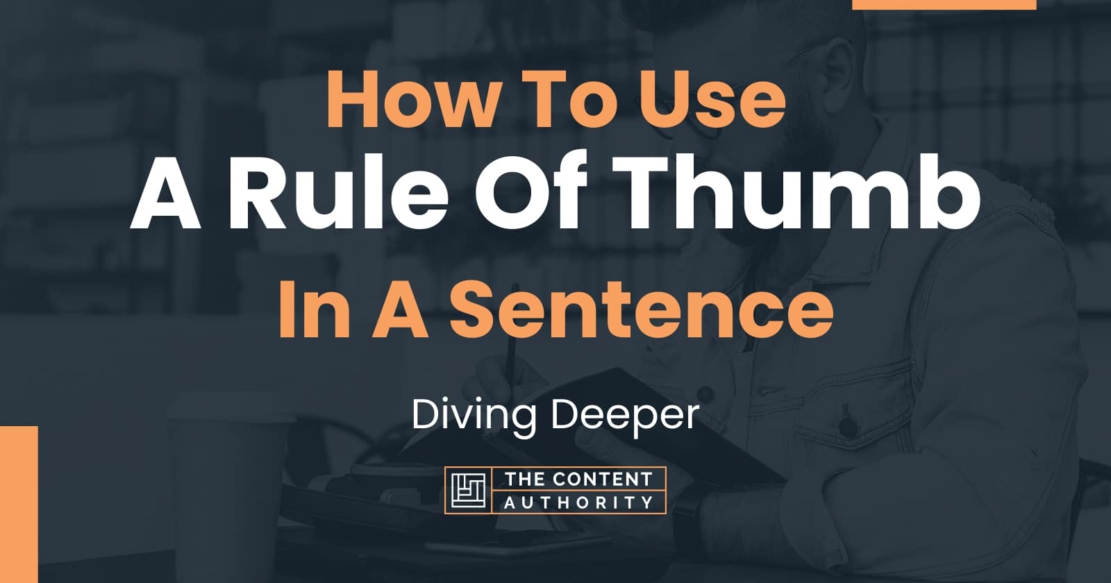 How To Use "A Rule Of Thumb" In A Sentence Diving Deeper