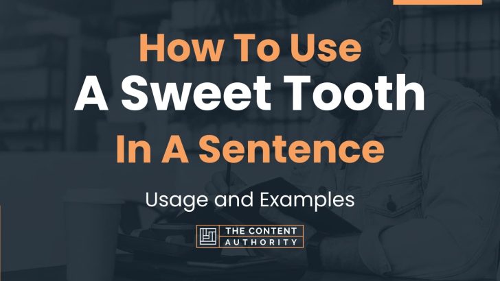 how-to-use-a-sweet-tooth-in-a-sentence-usage-and-examples