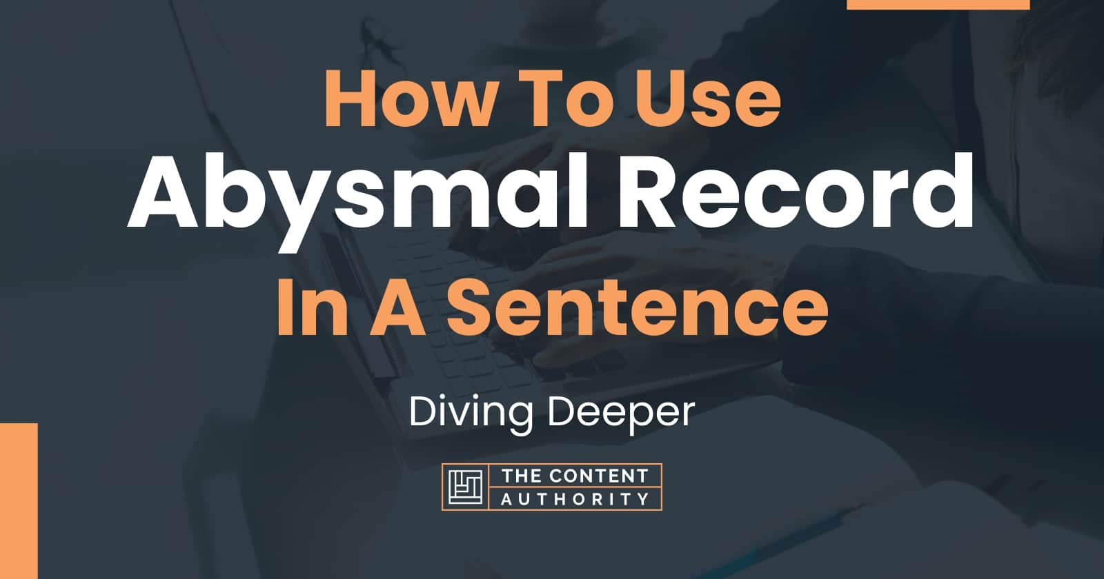 How To Use Abysmal Record In A Sentence Diving Deeper