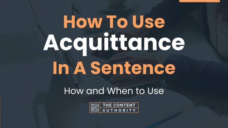 How To Use “Acquittance” In A Sentence: How and When to Use