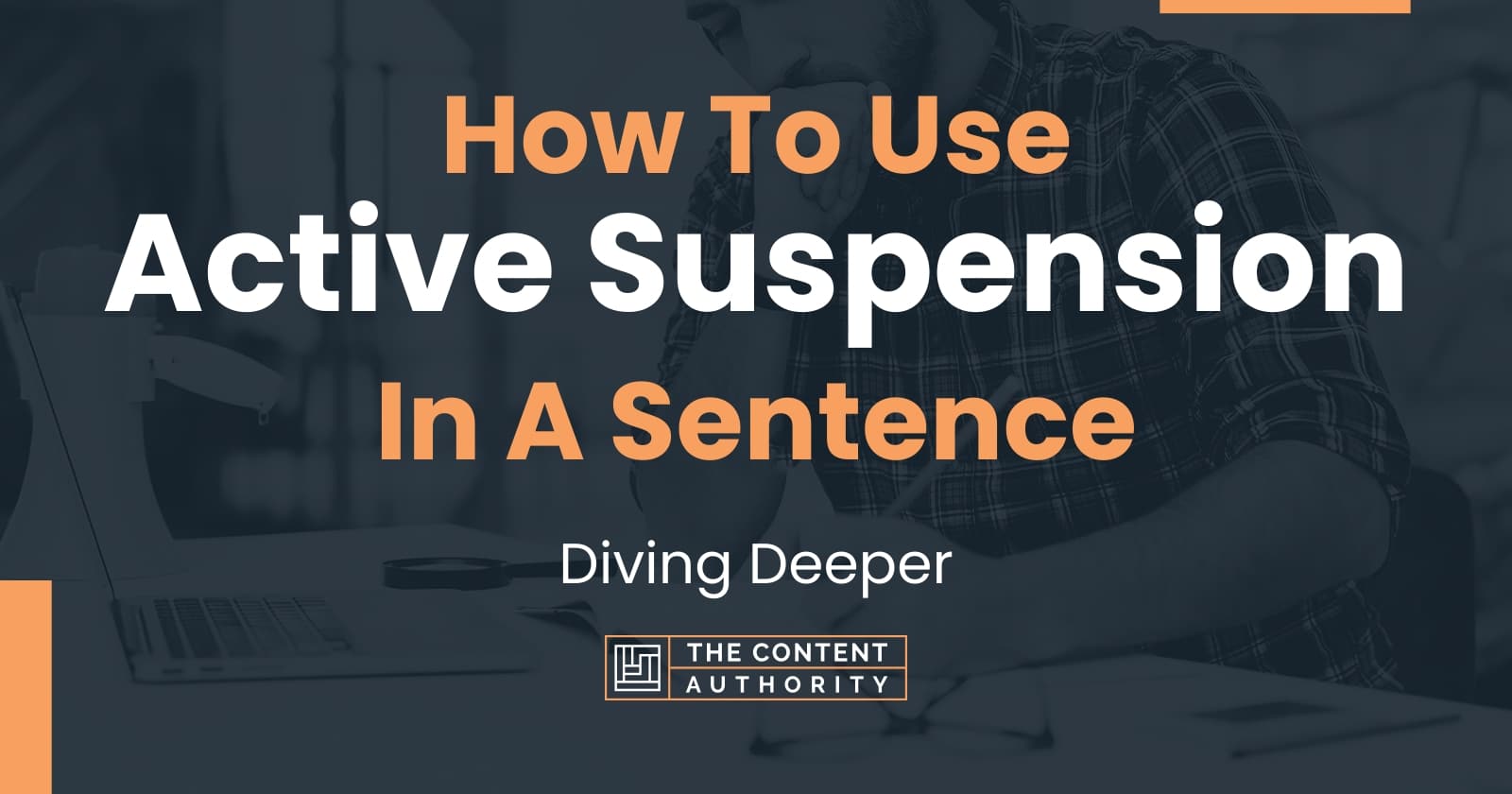 how-to-use-active-suspension-in-a-sentence-diving-deeper