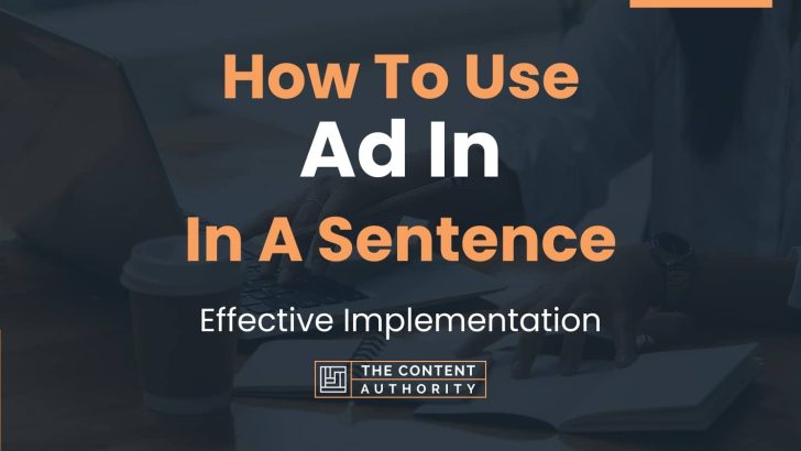 How To Use “Ad In” In A Sentence: Effective Implementation