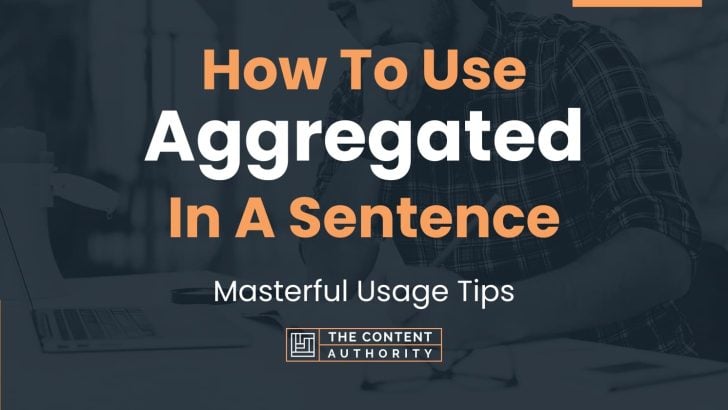 how-to-use-aggregated-in-a-sentence-masterful-usage-tips