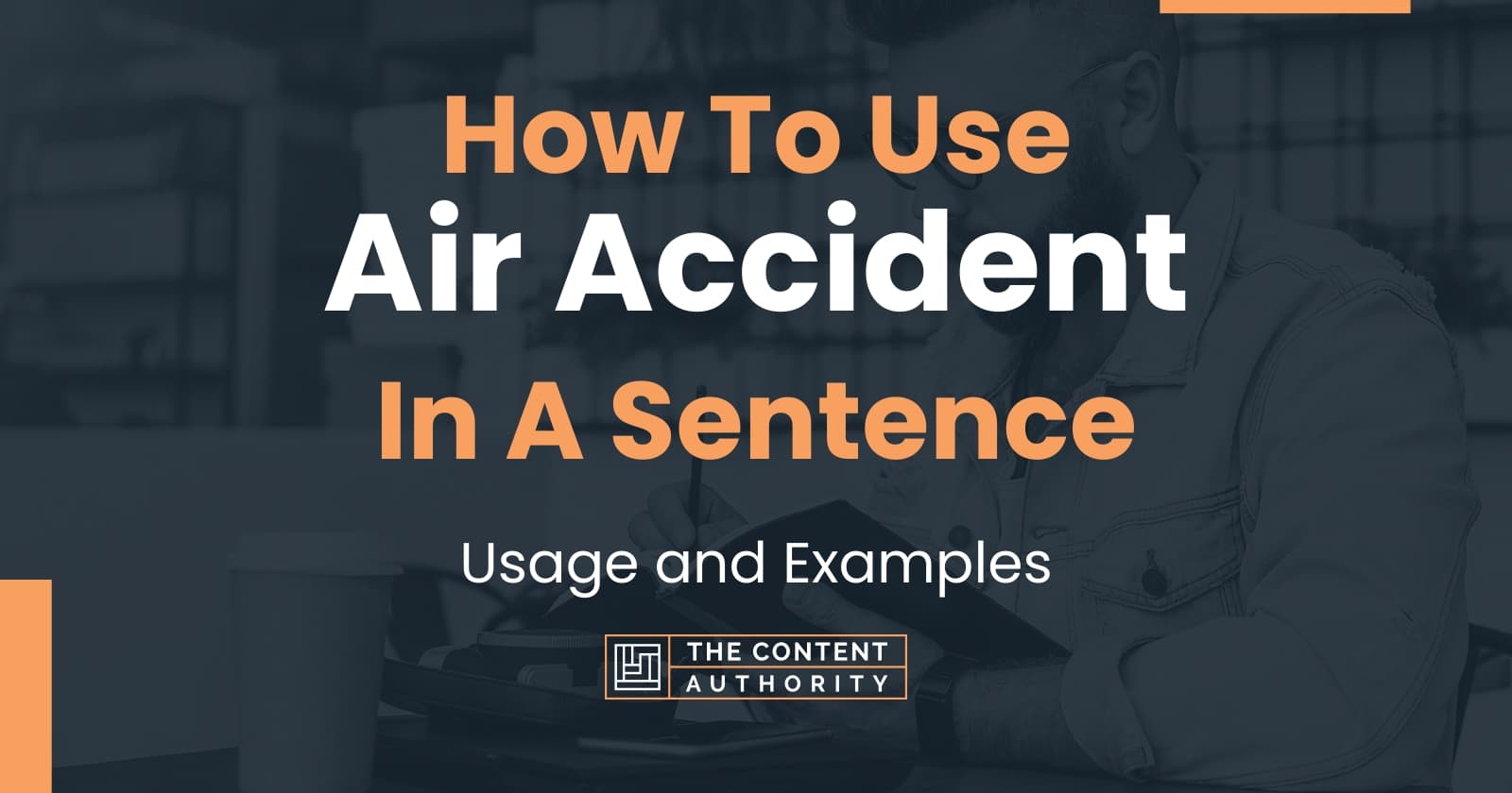 how-to-use-air-accident-in-a-sentence-usage-and-examples