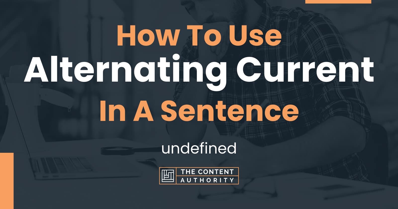 How To Use Alternating Current In A Sentence Undefined