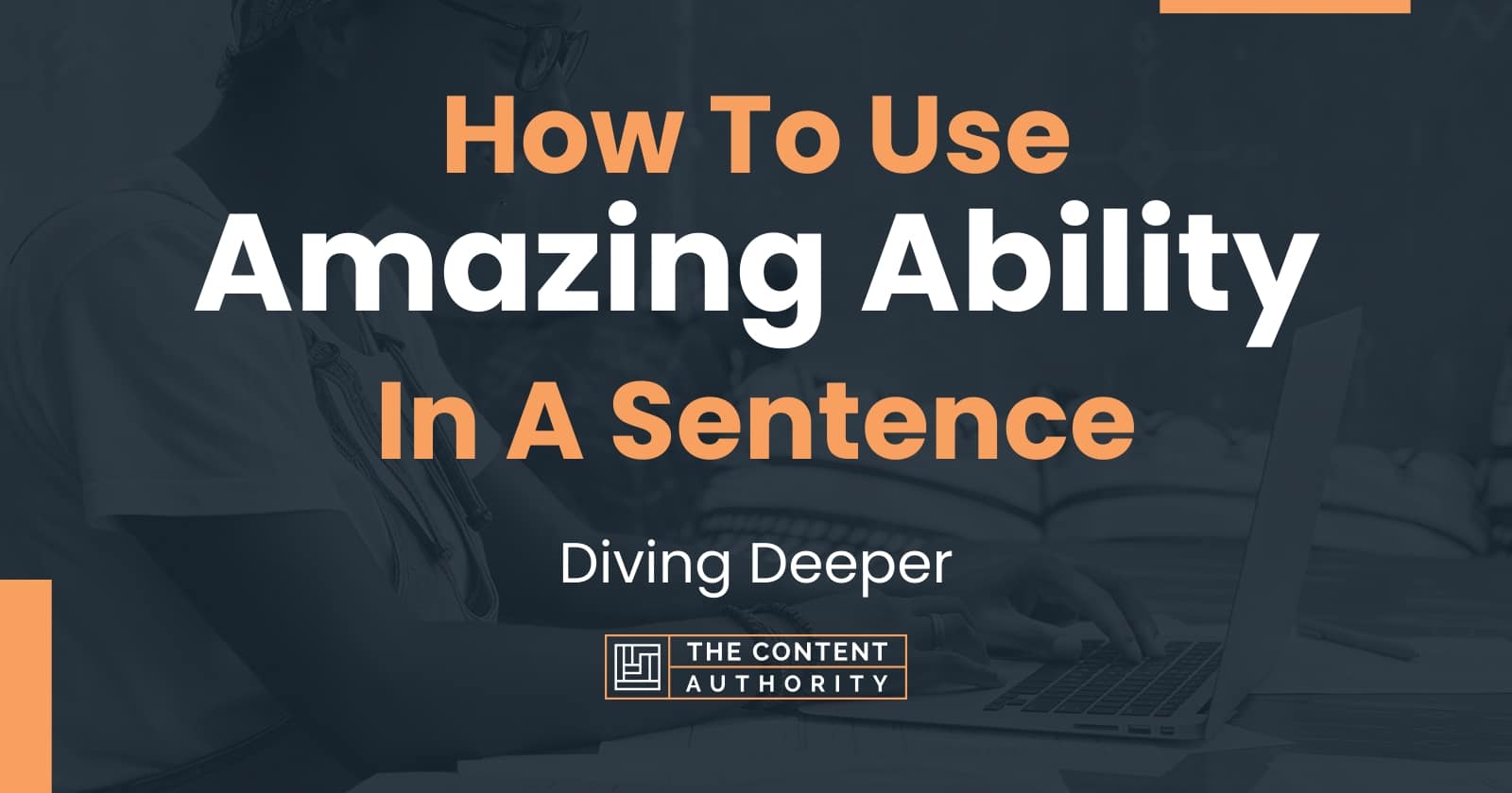 How To Use Amazing Ability In A Sentence Diving Deeper 