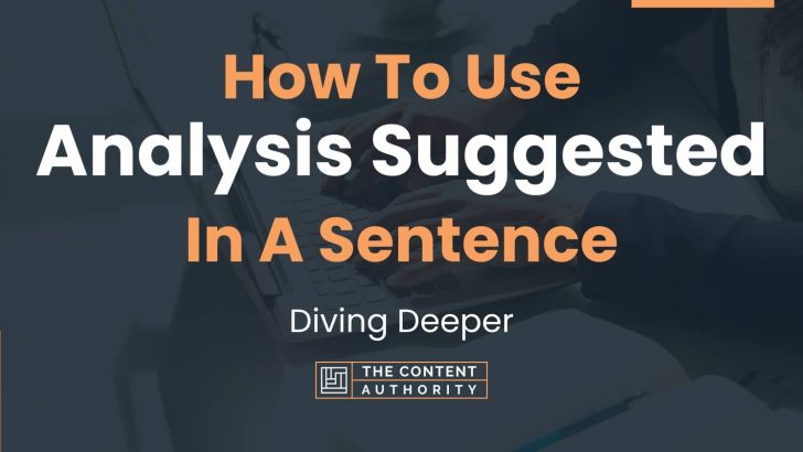 how-to-use-analysis-suggested-in-a-sentence-diving-deeper