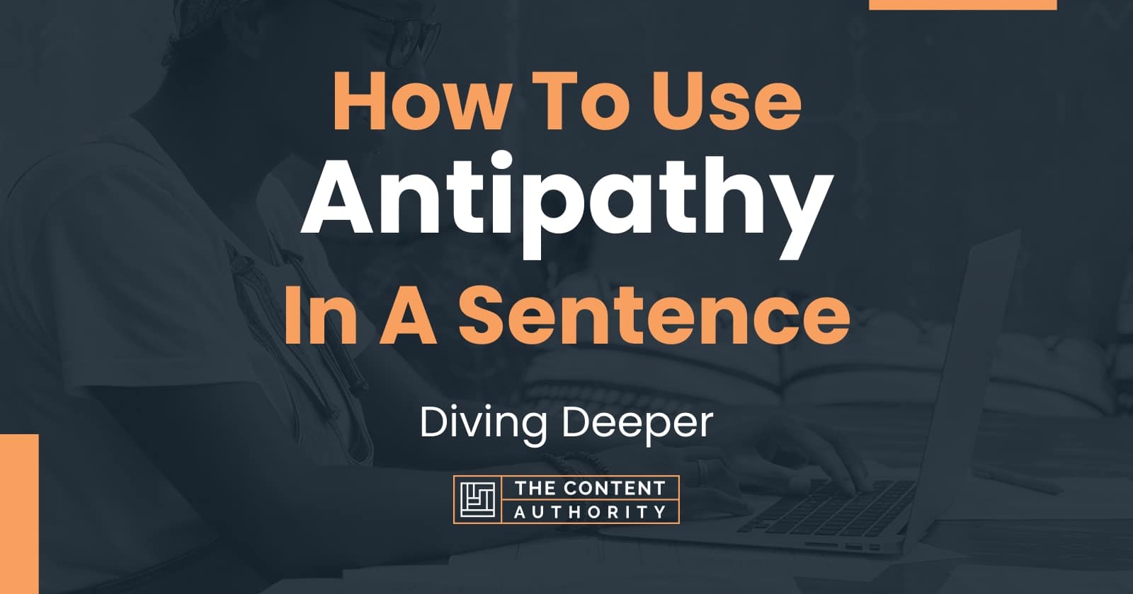 how-to-use-antipathy-in-a-sentence-diving-deeper