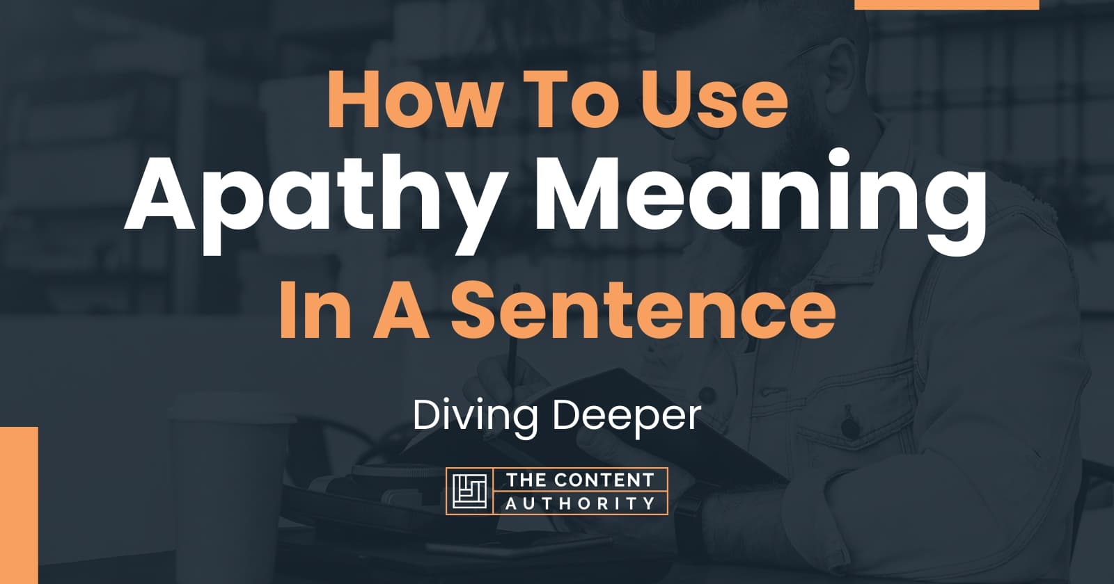 how-to-use-apathy-meaning-in-a-sentence-diving-deeper