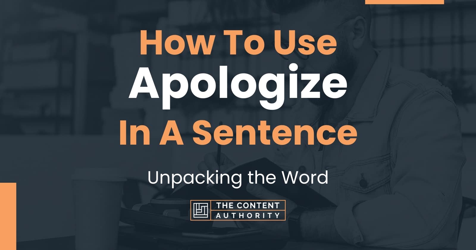 how-to-use-apologize-in-a-sentence-unpacking-the-word