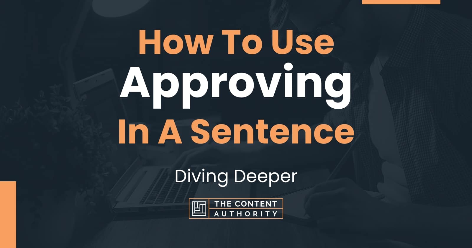 how-to-use-approving-in-a-sentence-diving-deeper