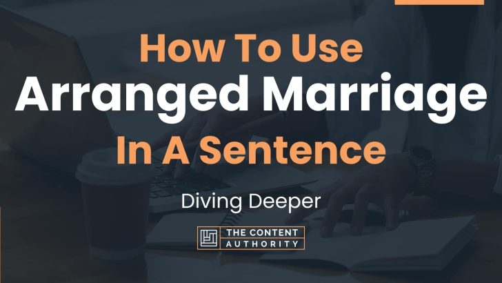 How To Use Arranged Marriage In A Sentence Diving Deeper 