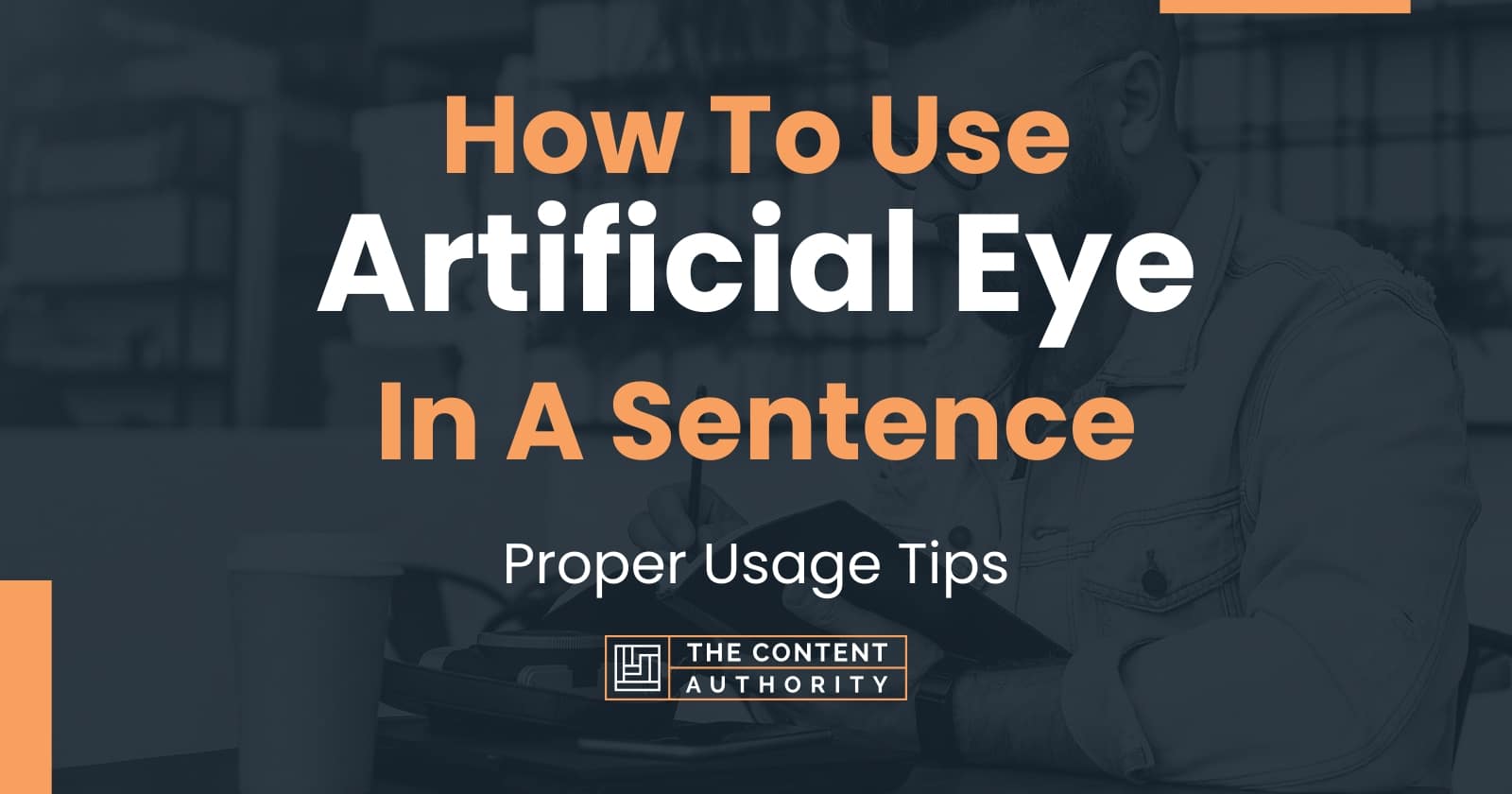 how-to-use-artificial-eye-in-a-sentence-proper-usage-tips