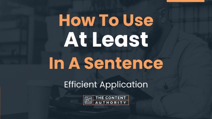 how-to-use-at-least-in-a-sentence-efficient-application