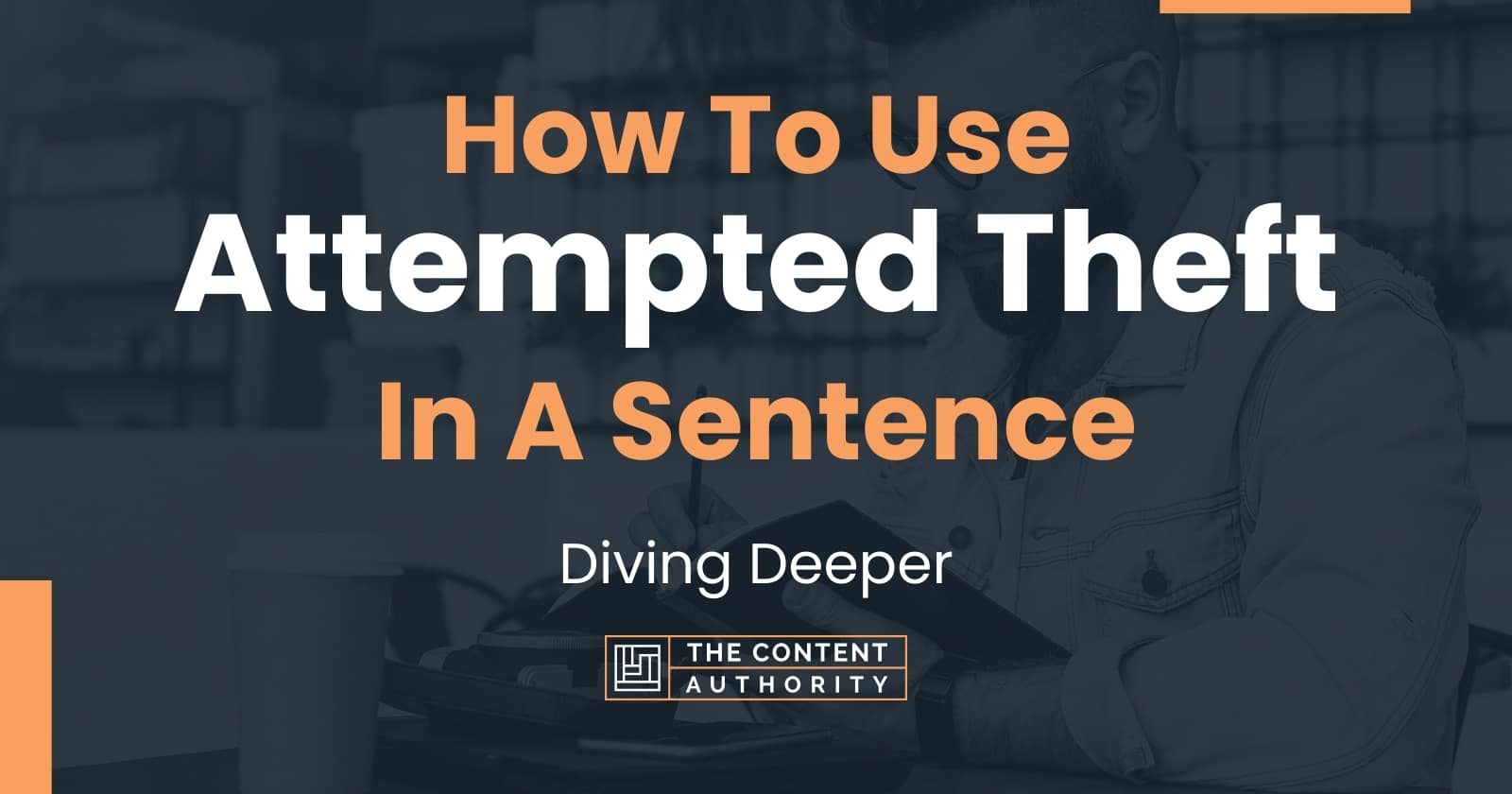 How To Use "Attempted Theft" In A Sentence Diving Deeper