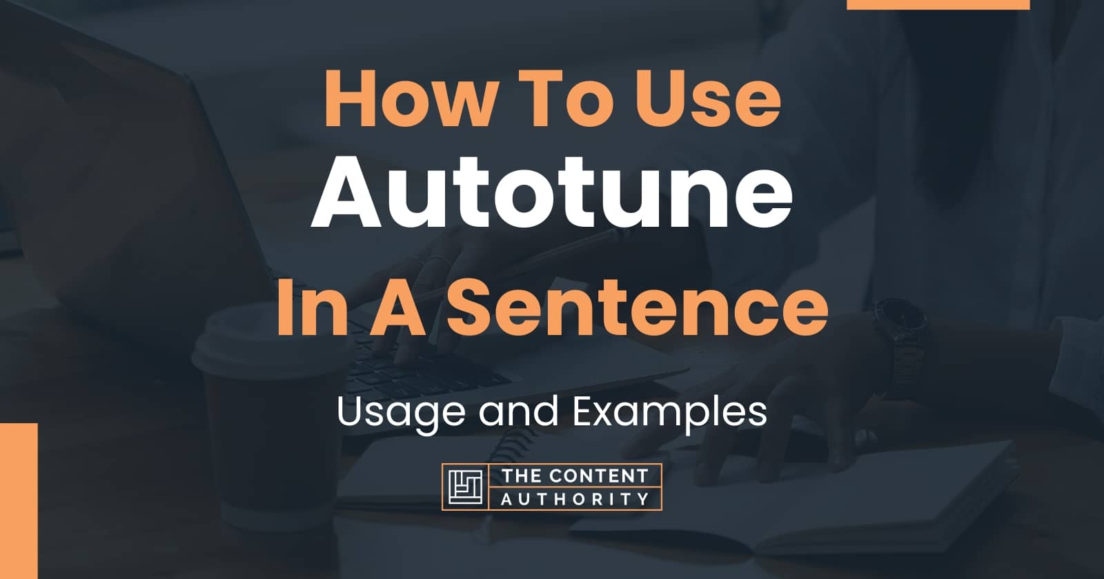 How To Use "Autotune" In A Sentence Usage and Examples