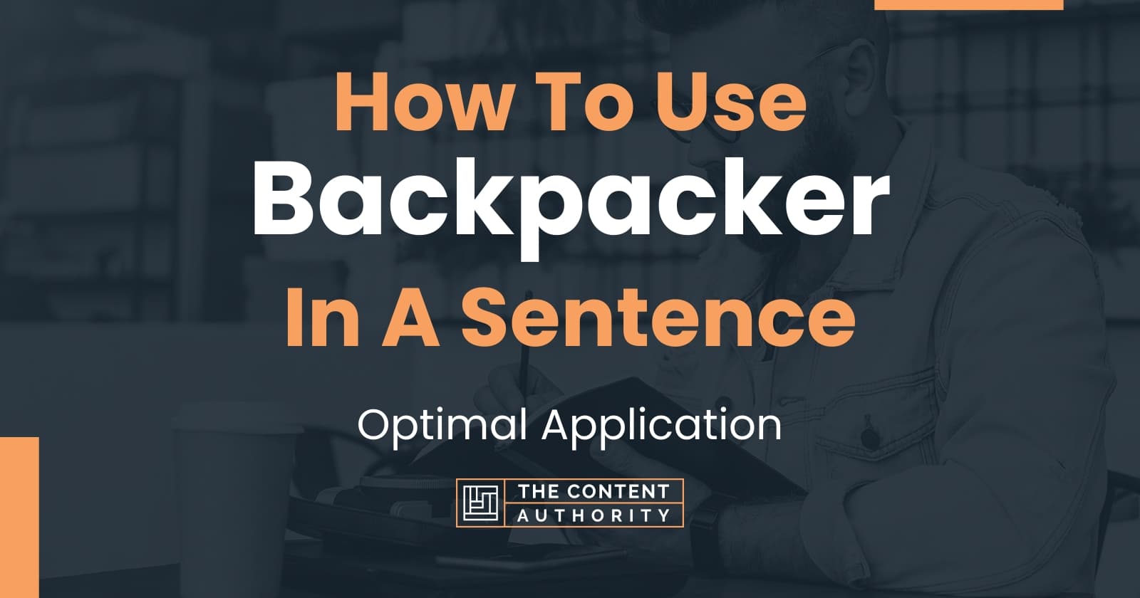 How To Use "Backpacker" In A Sentence Optimal Application