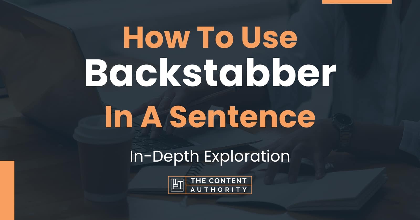 how-to-use-backstabber-in-a-sentence-in-depth-exploration