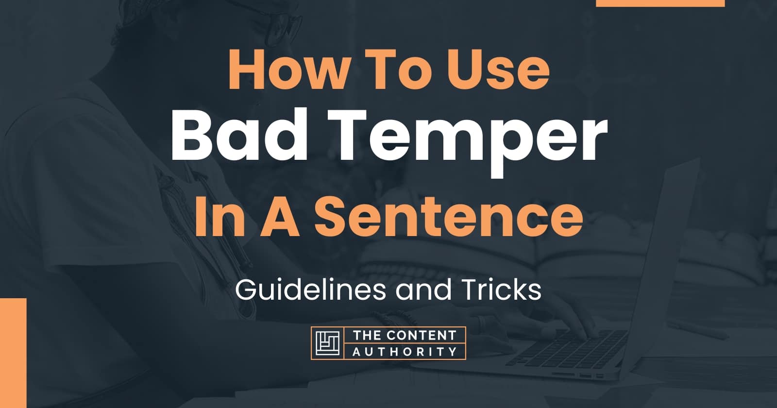 how-to-use-bad-temper-in-a-sentence-guidelines-and-tricks