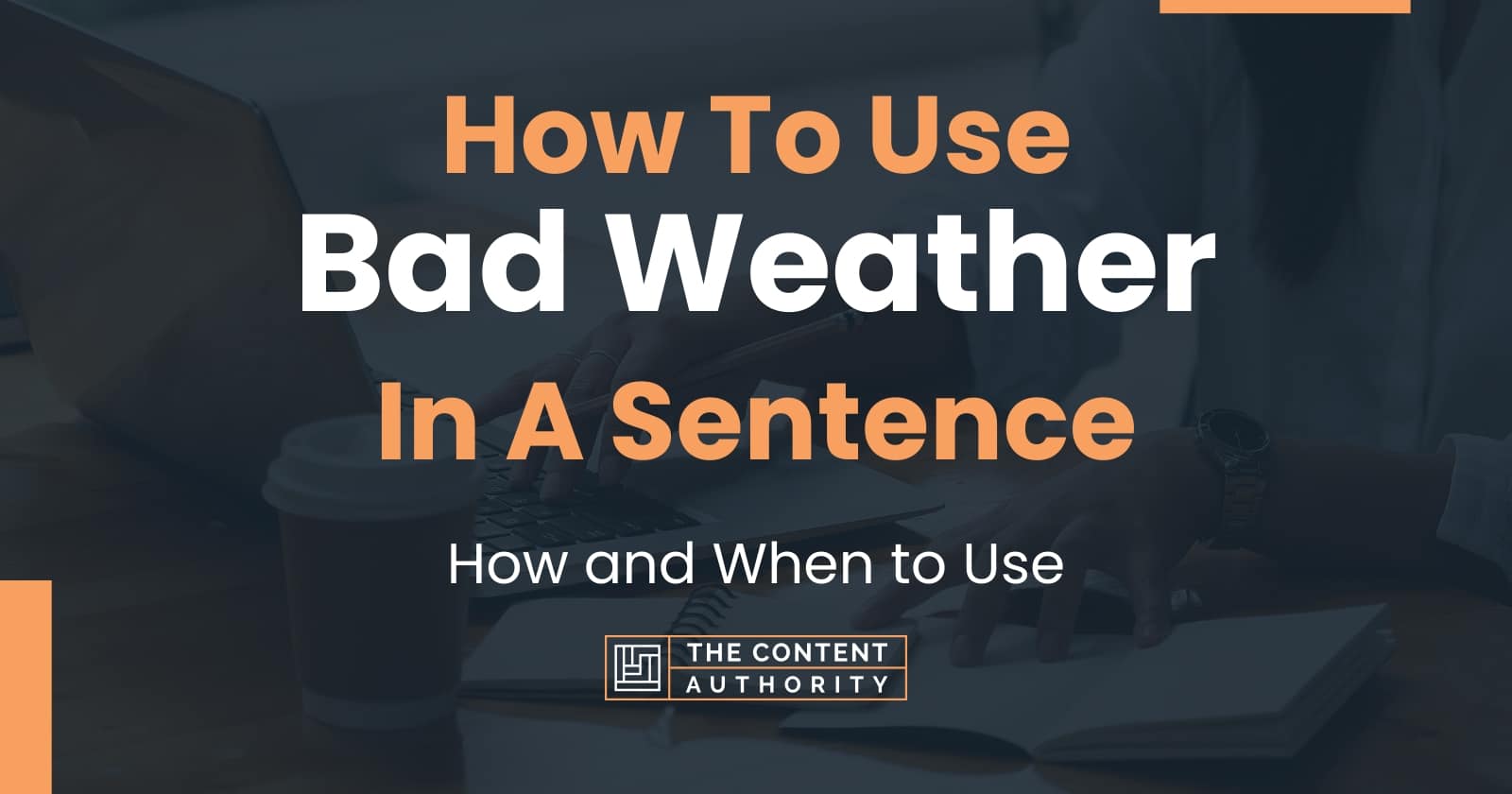 how-to-use-bad-weather-in-a-sentence-how-and-when-to-use