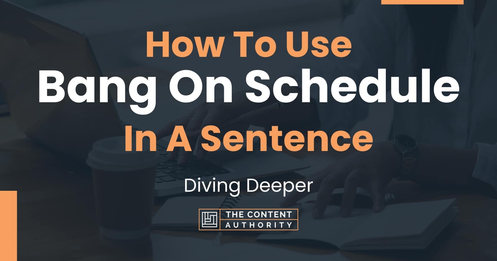 how-to-use-bang-on-schedule-in-a-sentence-diving-deeper