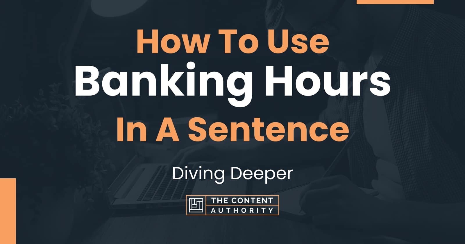 how-to-use-banking-hours-in-a-sentence-diving-deeper